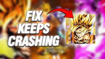 How To Fix DB LEGENDS Keeps Crashing | Dragon Ball Legends