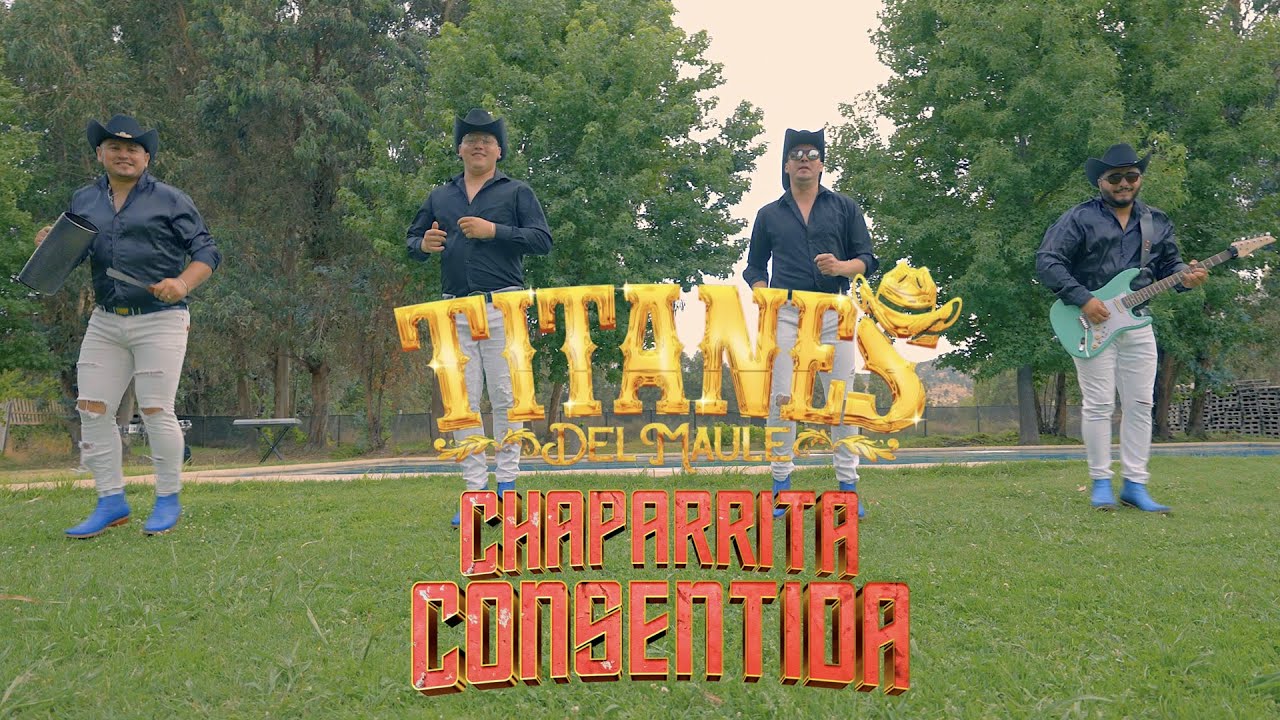 CHAPARRITA CONSENTIDA  - TITANES DEL MAULE (Video Oficial)