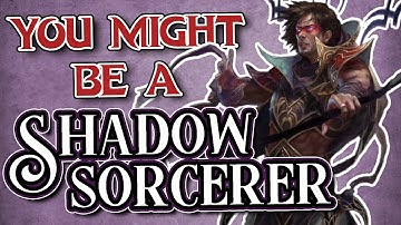 You Might Be a Shadow Magic Sorcerer | Sorcerer Subclass Guide for DND 5e (2014)