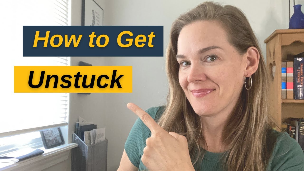 How to Get Unstuck YouTube