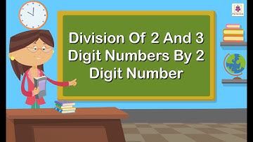 Division Of 2 And 3 Digit Numbers By 2 Digit Number | Mathematics Grade 4 | Periwinkle