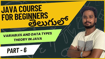 Core Java Course - Variables and Data Types theory in Java - Part 6 | Java Programming
