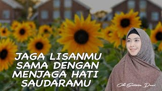 MENJAGA LISAN SAMA DENGAN MENJAGA HATI ORANG LAIN (Ustadzh Oki Setiana Dewi)