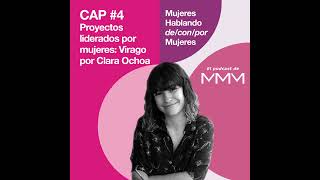 #4. Proyectos liderados por mujeres: Virago por Clara Ochoa
