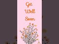 Get Well Soon New Status Video 2021-2022