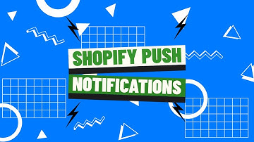 How Shopify Stores Use Push Notifications To Increase Sales & Reach Customers