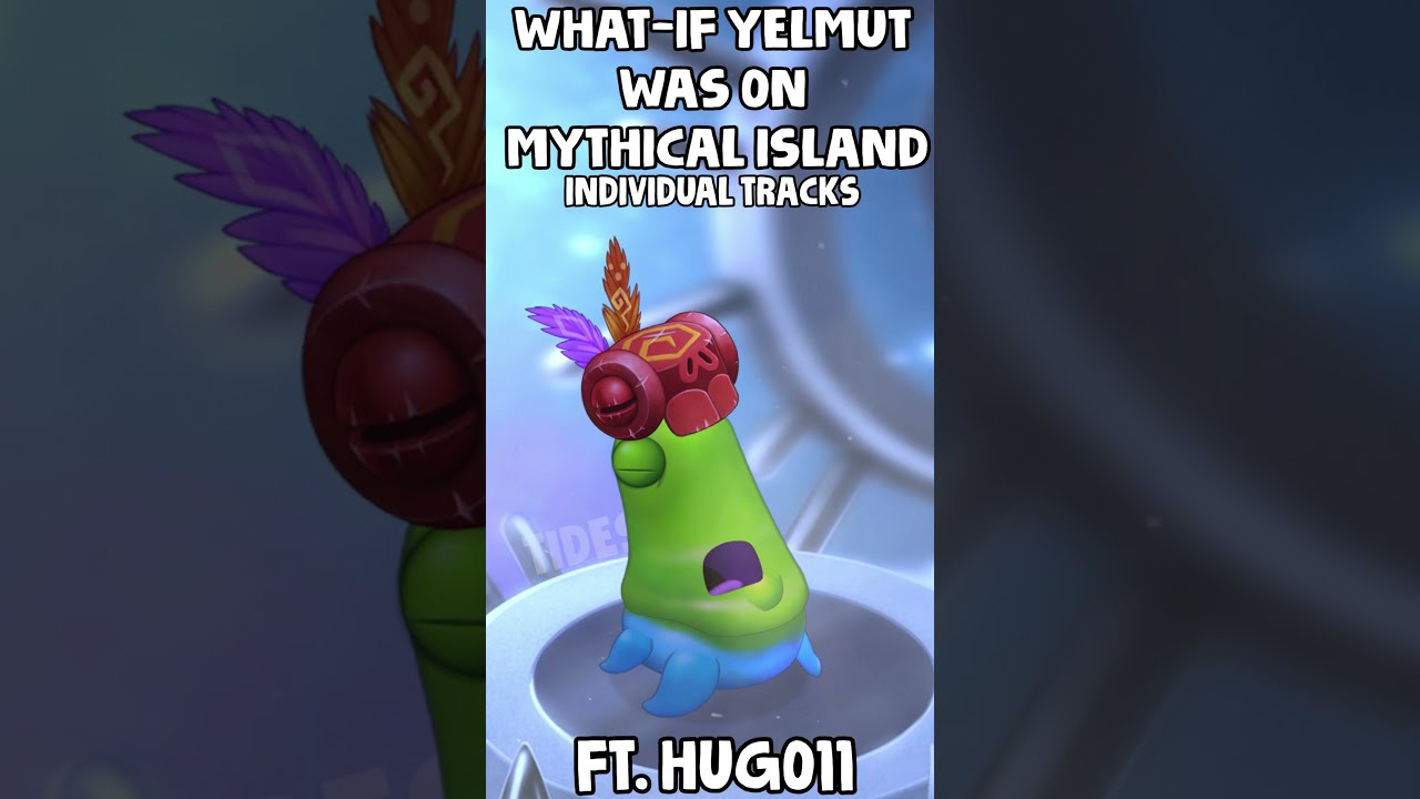 WHAT IF YELMUT Was On MYTHICAL ISLAND FT HUGO11 Mysingingmonsters Epicwubbox Etherealworkshop