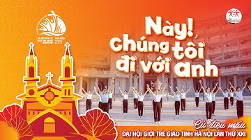 Này, Chúng Tôi Đi Với Anh l Cử Điệu Mẫu ĐHGT Giáo Tỉnh Hà Nội Lần Thứ XXI Tại Giáo Phận Thái Bình