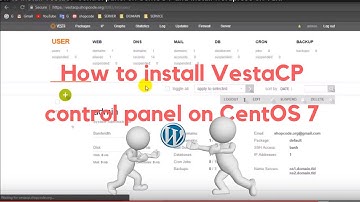 How to install VestaCP control panel on CentOS 7 and Install wordpress on Vultr