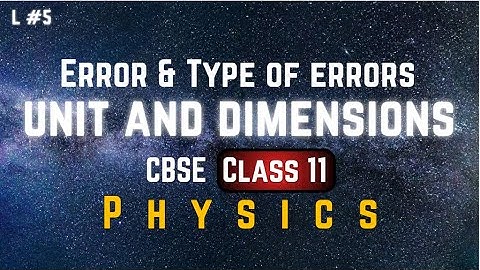 Error and Type of errors - Units and Measurement | Class 11 Physics | Ch - 1 | CBSE 2024-25 (L #5)