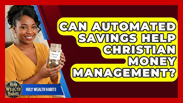 Can Automated Savings Help Christian Money Management? - Holy Wealth Habits