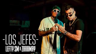 LEFTY SM X ZARMAY LOS JEFES OFICIAL VÍDEO