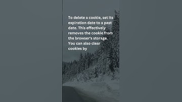 40. How do you delete a cookie?