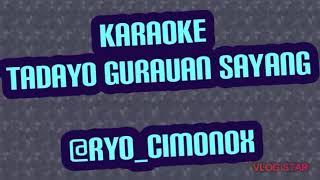 KARAOKE TADAYO GURAUAN SAYANG | KARAOKE MINANG |