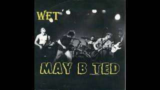 Video thumbnail of "Wet by May B Ted (2000)"