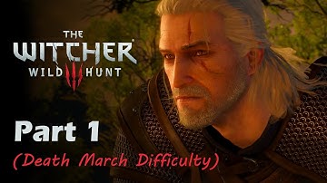 The Witcher 3 Walkthrough (Part 1) | No Commentary | Death March Difficulty + Level Upscaling!