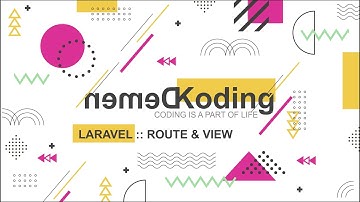 Memahami Teknik Route & View Laravel