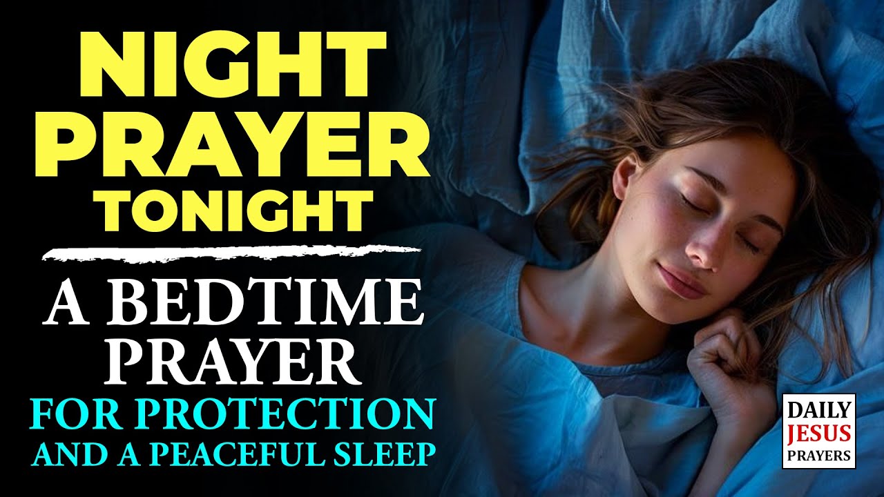 NIGHT PRAYER TONIGHT🙏 A Bedtime Prayer for Protection and a Peaceful ...