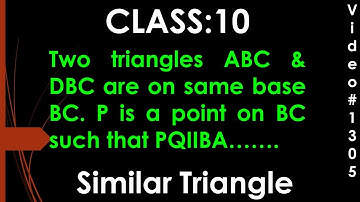 Two triangles ABC & DBC lie on same base BC.P is point on BC, PQ || BA & PR || BD. QRIIAD I Class 10