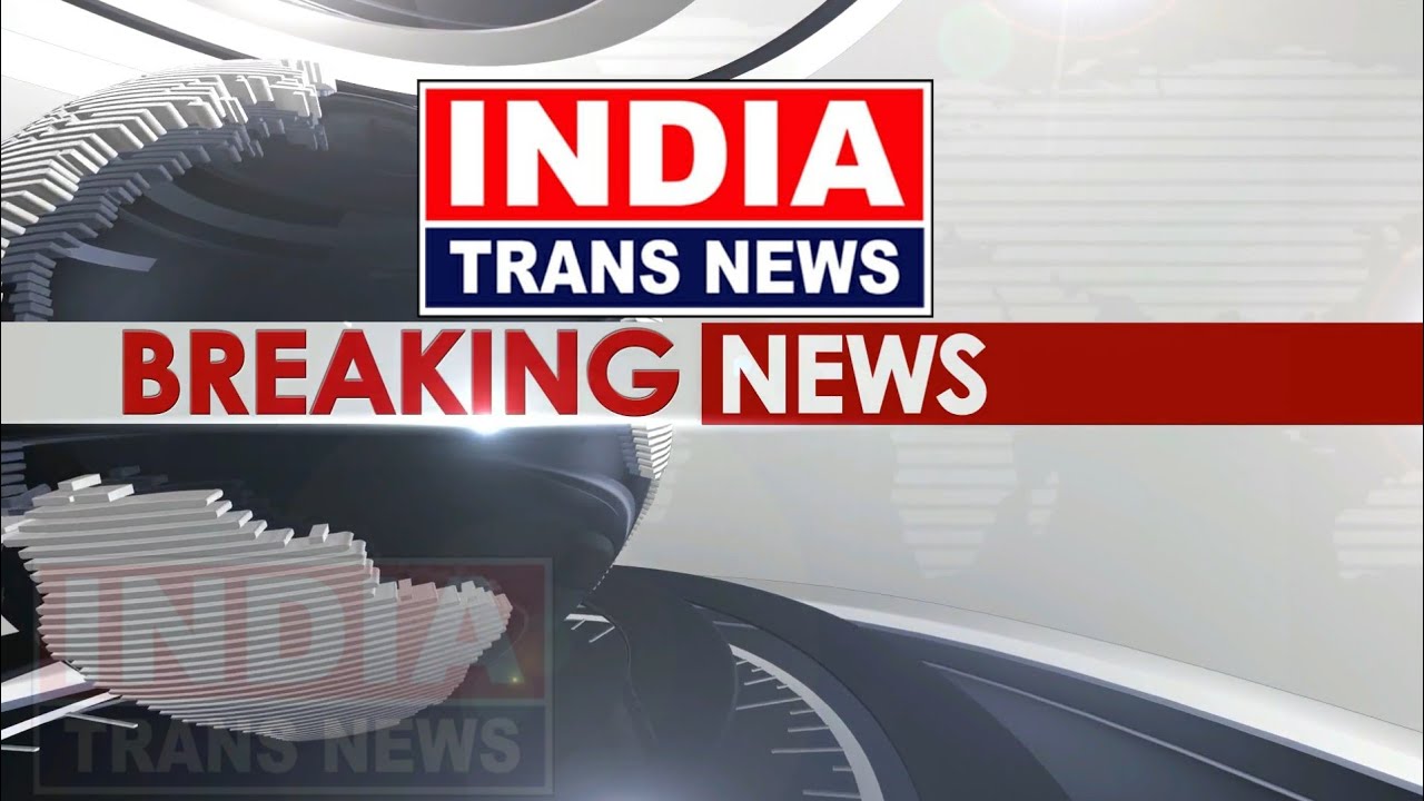 Entro/India Trans /News -Breaking news