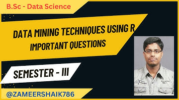 B.sc (Data Science) - Semester - III - Data Mining Techniques using R Important Questions