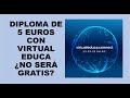 Soy Docente: DIPLOMA DE 5 EUROS CON VIRTUAL EDUCA