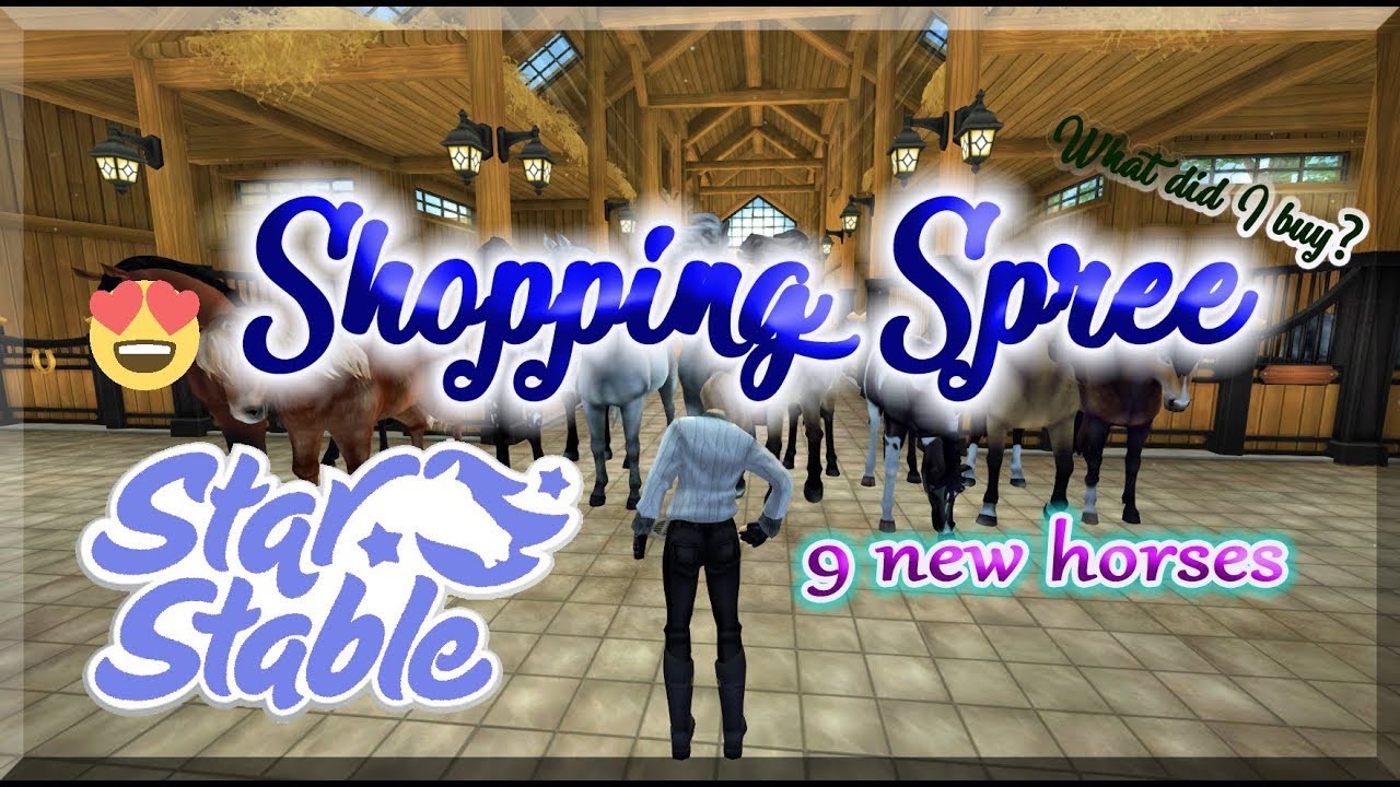 Buying 9 new Horses in SSO - Shopping Spree - Star Stable Online - YouTube