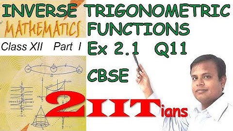 Inverse Trigonometric Functions Exercise 2.1  Q11 NCERT Class XII | IIT JEE