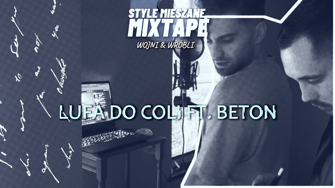 Guarda Wojni & Wróbel - LUFA DO COLI ft. Beton (STYLE MIESZANE MIXTAPE) su YouTube Guarda Wojni & Wróbel - LUFA DO COLI ft. Beton (STYLE MIESZANE MIXTAPE) su YouTube