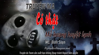 Những Cau Chuyện Ma Co Thật ở Tại Việt Nam Những Cau Chuyện Ma Co Thật ở Tại Việt Nam