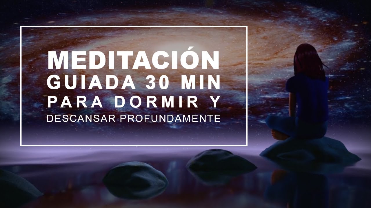 Meditación guiada mindfulness para dormir y descansar profundamente. 30 ...