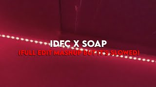 𝐼𝐷𝐹𝐶 𝑋 𝑆𝑜𝑎𝑝 Full Edit Mashup But Its Slowed