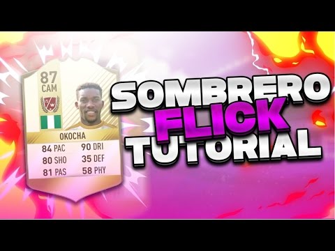 FIFA 17 - HOW TO DO THE OKOCHA SOMBRERO FLICK TUTORIAL 5 STAR SKILLS! XBOX AND PLAYSTATION!