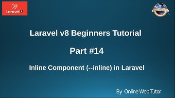 Learn Laravel 8 Beginners Tutorial #14 - What are Inline Components in Laravel --inline (#4)