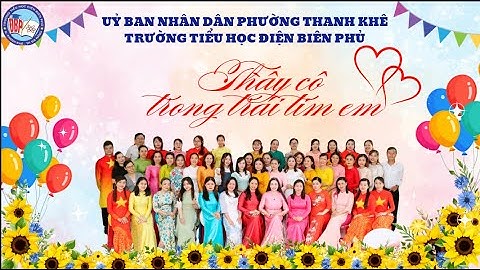 TRI ÂN THẦY CÔ NHÂN NGÀY 20/11- LỚP 5/5- TRƯỜNG TH ĐIỆN BIÊN PHỦ, THANH KHÊ, TP ĐÀ NẴNG