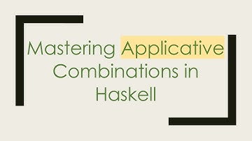 Mastering Applicative Combinations in Haskell