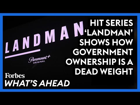 Hit Series ‘Landman’ Shows How Government Ownership Is A Dead Weight