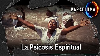 LA PSICOSIS ESPIRITUAL | Programa 314