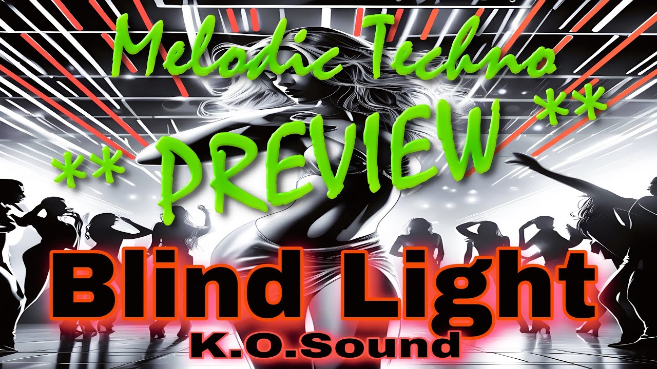 Watch Blind Light - NEW Melodic Techno track by K.O.Sound ** Release on 01-04-2024 on YouTube Watch Blind Light - NEW Melodic Techno track by K.O.Sound ** Release on 01-04-2024 on YouTube