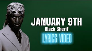 Black Sherif - January 9th (Lyrics Video)
