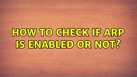 How to check if ARP is enabled or not? (3 Solutions!!)