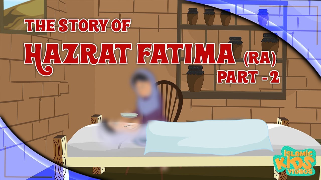 Family Of Prophet Muhammad (SAW) Stories | Hazrat Fatima (RA) | Part 2 ...