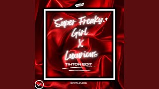 Super Freaky Girl x Luxurious (TikTok Edit)
