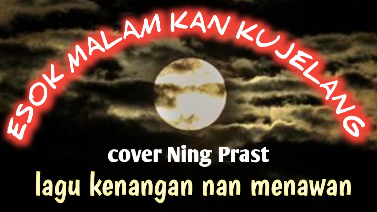 ESOK MALAM KAU KUJELANG mengenalkan lagu tempoe doeloe untuk generasi milenial (cover) Ning Prast