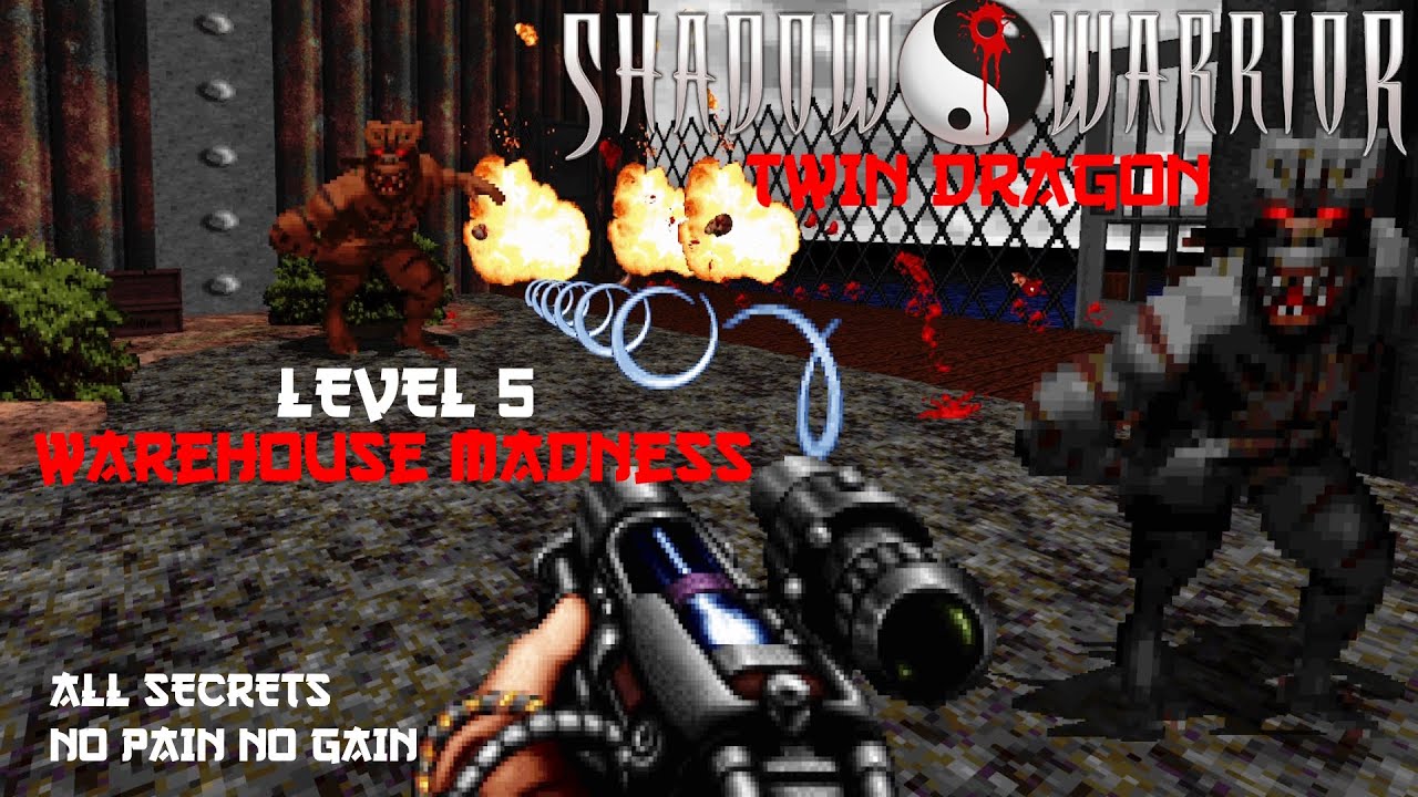 Shadow Warrior: Twin Dragon – Level 5: Warehouse Madness (All Secrets / No Pain No Gain / eDuke32)
