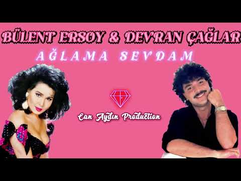 Bülent Ersoy & Devran Çağlar Ağlama Sevdam Düet