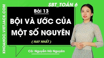 Bội và ước của một số nguyên - Cô Nguyễn Hà Nguyên (HAY NHẤT)