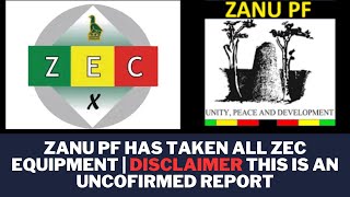 ZANU PF HAS TAKEN CONTROL OF ZEC EQUIPMENT  | DISCLAIMER THIS IS AN UNCONFIRMED REPORT