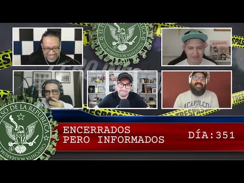 ENCERRADOS PERO INFORMADOS DÍA: 351 - EL PULSO DE LA REPÚBLICA