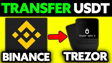 How To Transfer USDT from Binance to Trezor (2025) - Step by Step